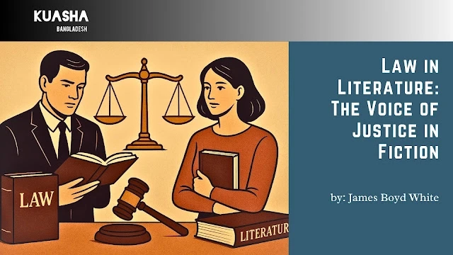 Article from mkuasha.blogspot.com with the title article:Law in Literature।। by: James Boyd White।। USA.KUASHA